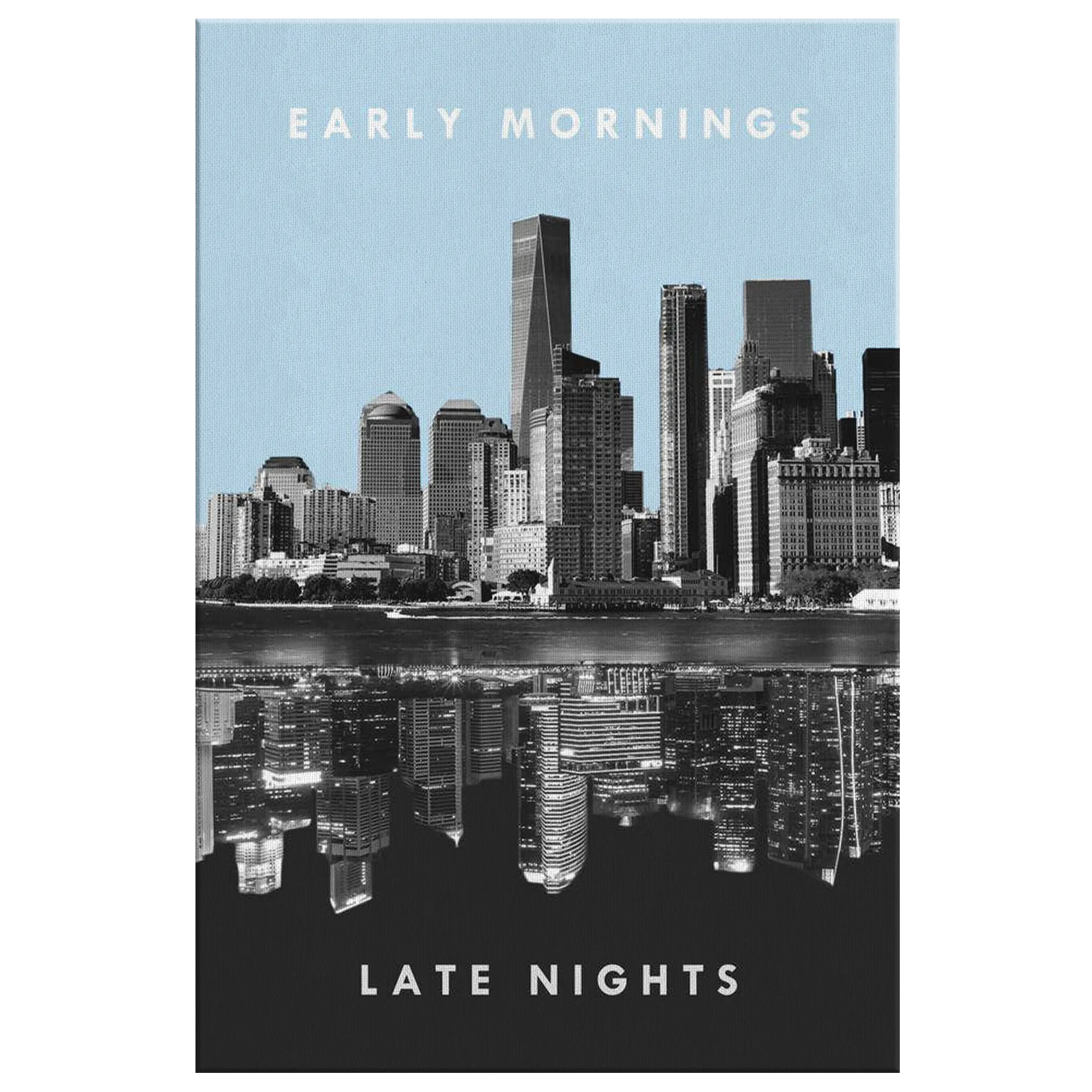 "Early Mornings / Late Nights" Canvas